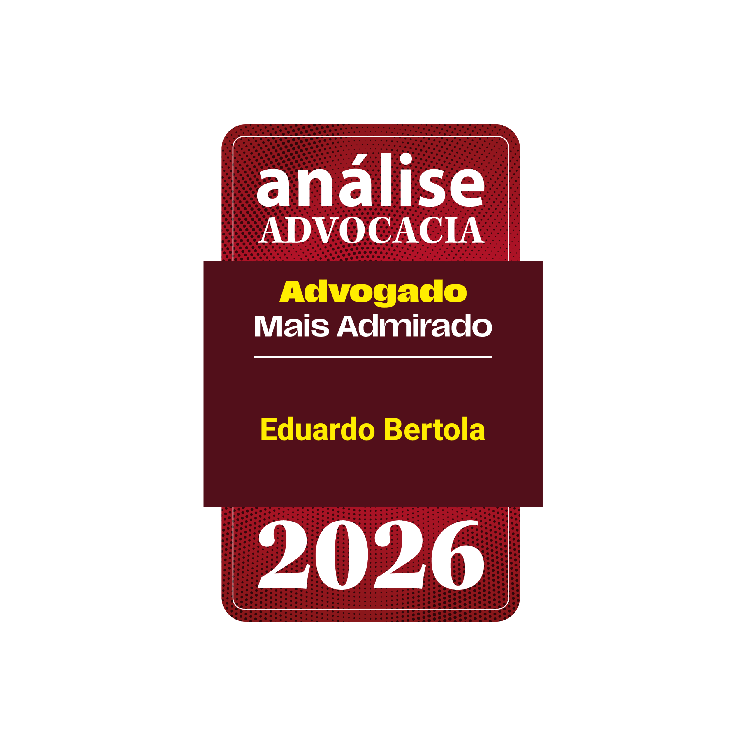 Selo Advogado Mais Admirado 2026 - Eduardo Bertola Vertical