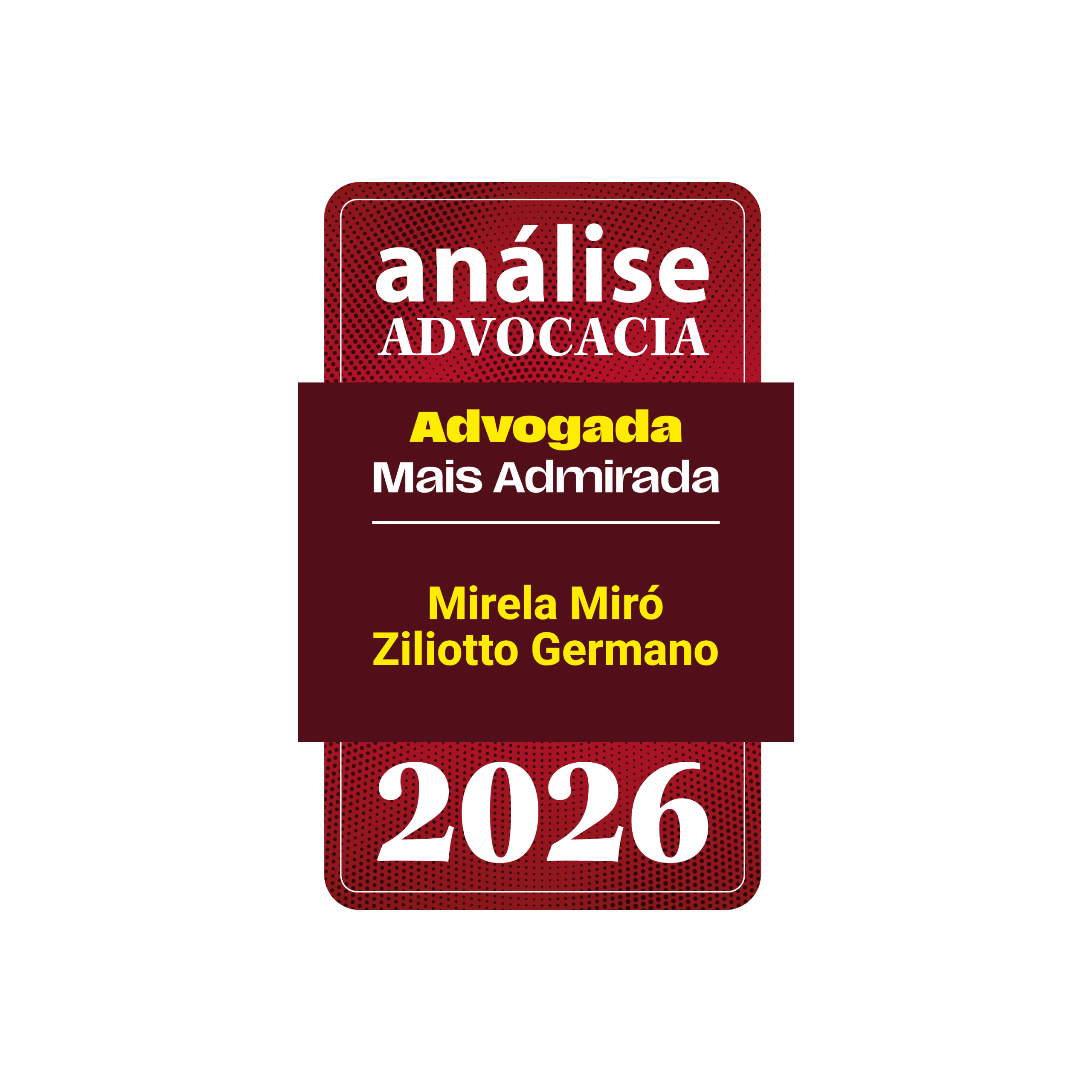 Selo Advogado Mais Admirado 2026 - Mirela Miró Ziliotto Vertical